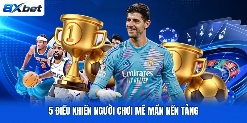 5 điều khiến người chơi mê mẩn nền tảng 5 điều khiến người chơi mê mẩn nền tảng