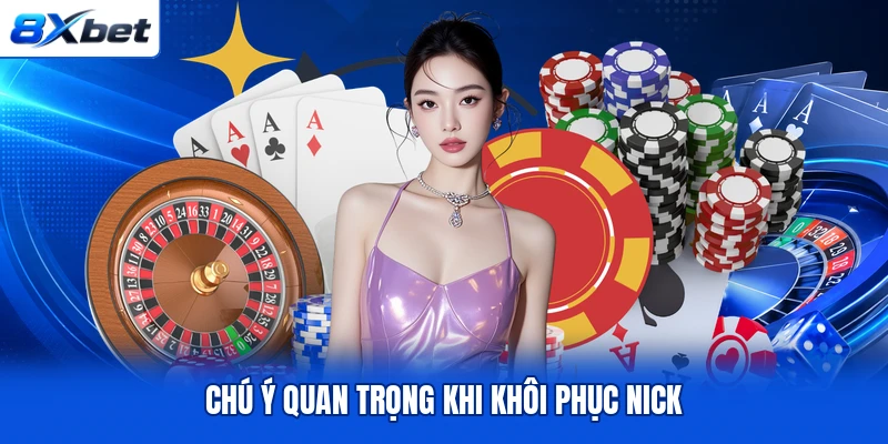 Chú ý quan trọng khi khôi phục nick