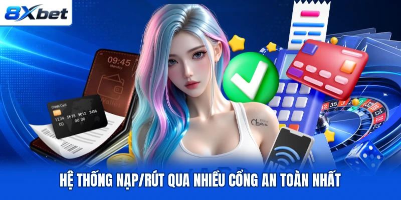 Hệ thống nạp/rút qua nhiều cổng an toàn nhất