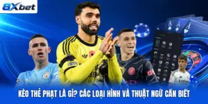 Kèo Thẻ Phạt Là Gì? Các Loại Hình Và Thuật Ngữ Cần Biết