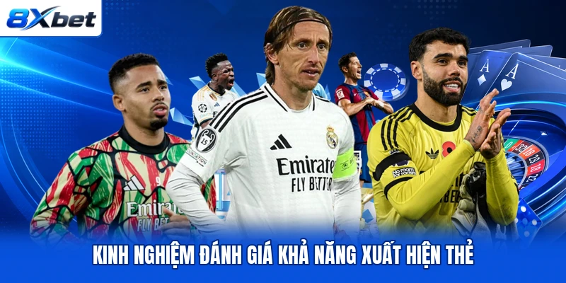 Kinh nghiệm đánh giá khả năng xuất hiện thẻ