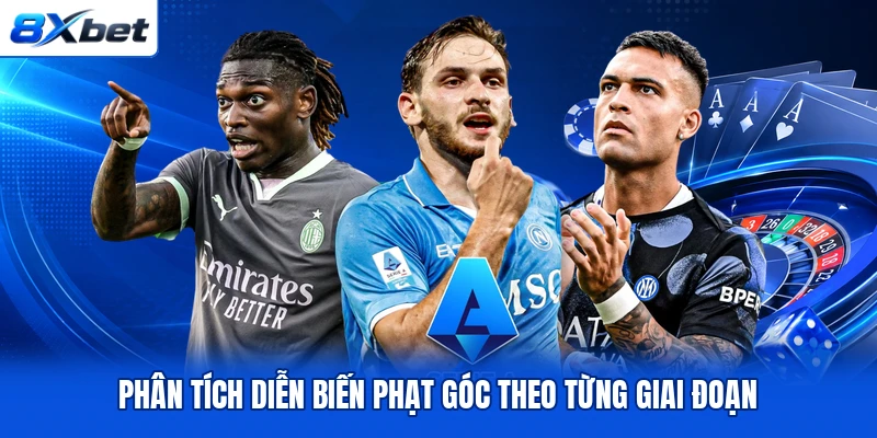 Phân tích diễn biến phạt góc theo từng giai đoạn Phân tích diễn biến phạt góc theo từng giai đoạn