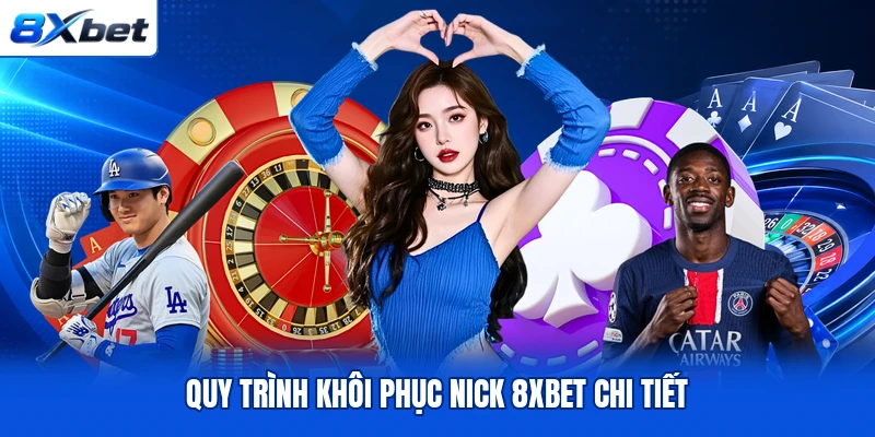 Quy trình khôi phục nick 8XBET chi tiết