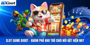 Slot Game 8XBET – Khám Phá Kho Trò Chơi Nổi Bật Hiện Nay